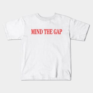 MIND THE GAP Kids T-Shirt